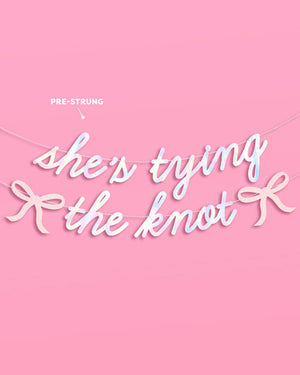 She's Tying the Knot Banner - iridescent foil banner