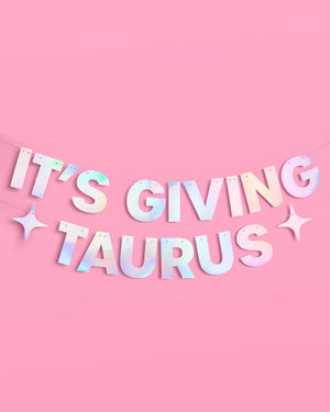 It's Giving Taurus Banner - iridescent foil banner