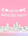 Over the Moon Banner - iridescent foil banner