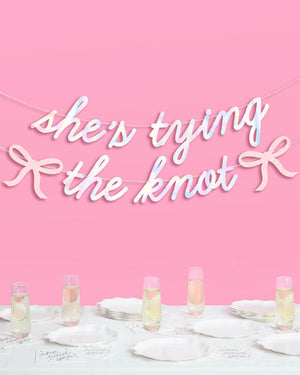 She's Tying the Knot Banner - iridescent foil banner